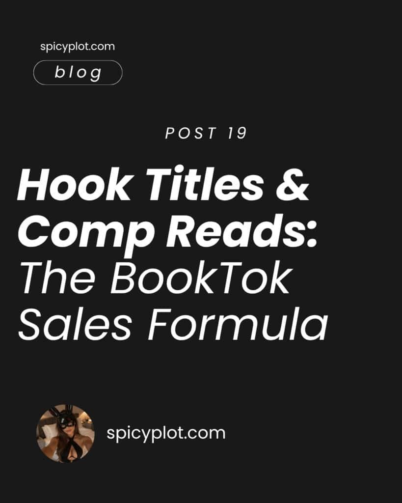Hook Titles & Comp Reads: The BookTok Sales Formula
