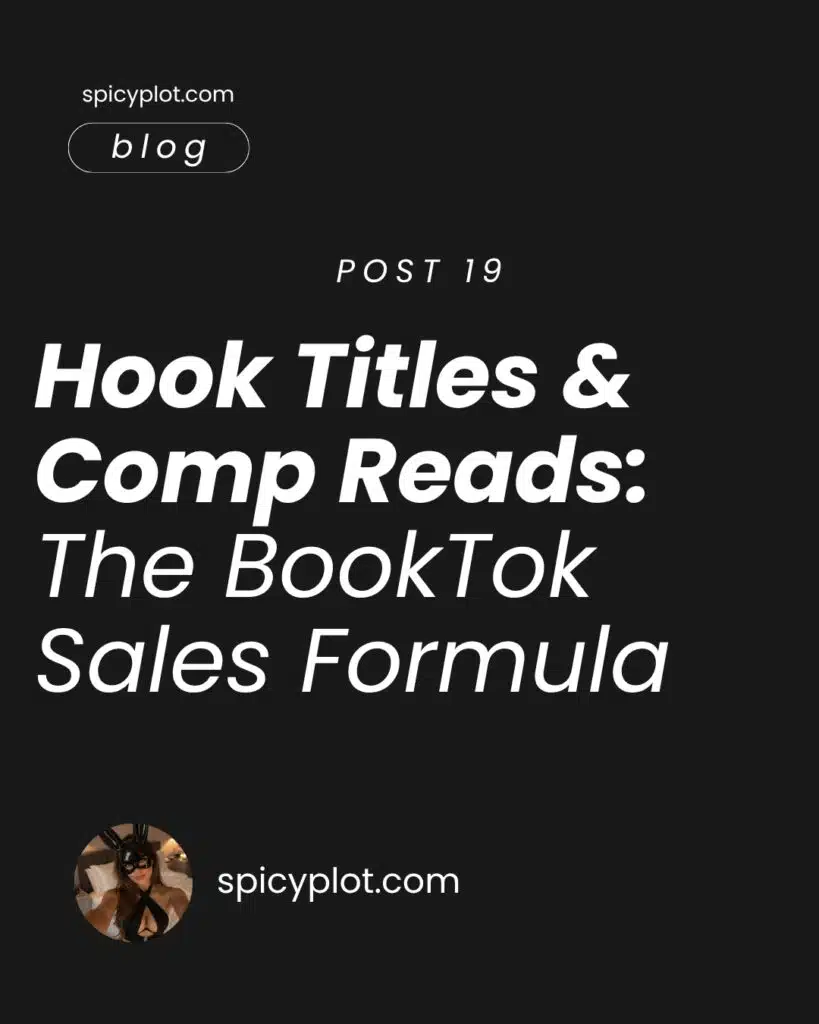 Hook Titles & Comp Reads: The BookTok Sales Formula