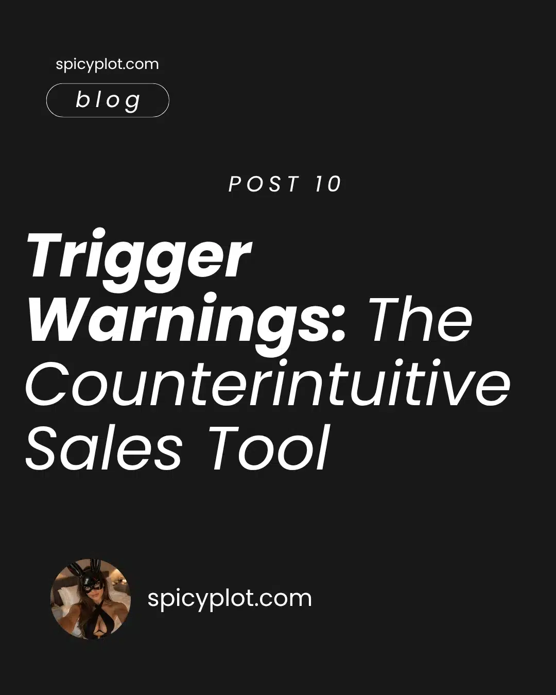 Trigger Warnings: The Counterintuitive Sales Tool