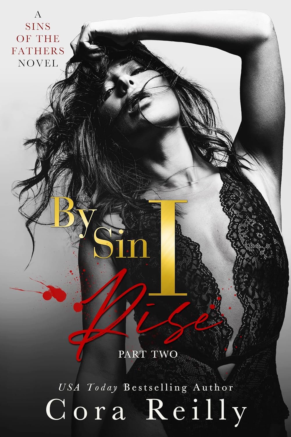 By Sin I Rise : Part Two (Sins of the Fathers Book 2) 1 By Sin I Rise : Part Two (Sins of the Fathers Book 2)