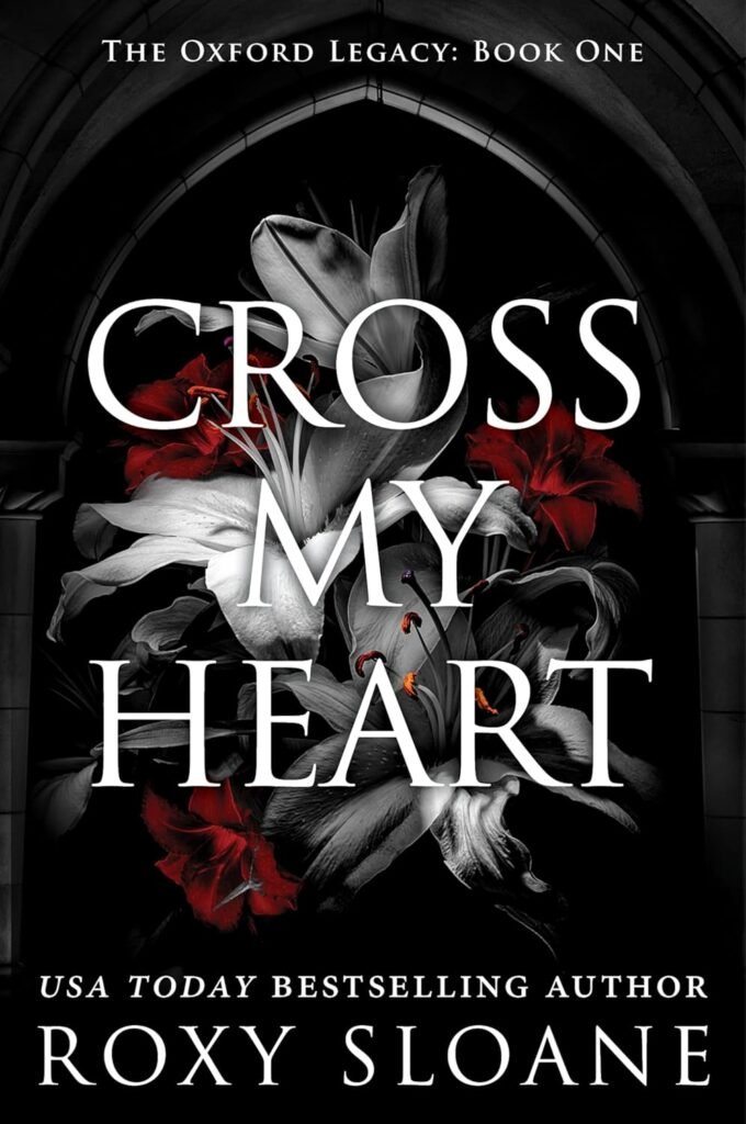 Cross My Heart: A Spicy Dark Academia Romance (The Oxford Legacy, 1)