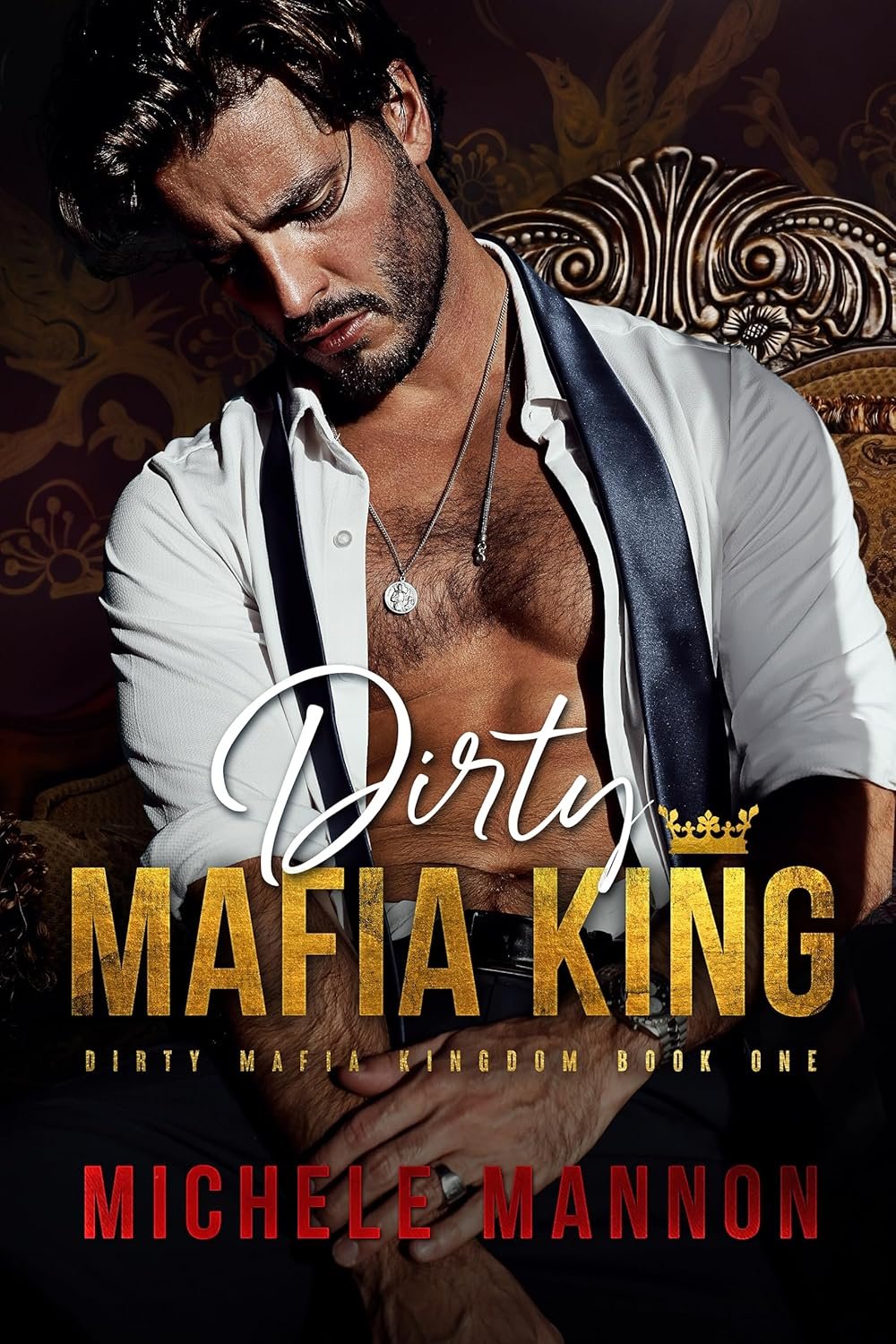Dirty Mafia King: A Dark Mafia Romance (Dirty Mafia Kingdom)
