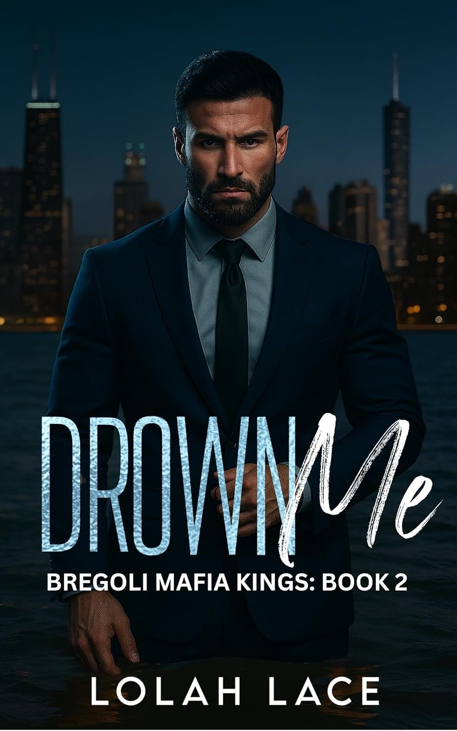 Drown Me: An Arranged Marriage Enemies to Lovers Dark Mafia Romance (Bregoli Mafia Kings Book 2)