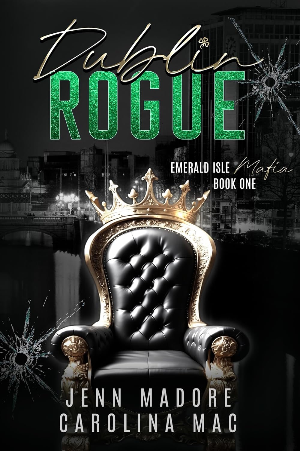 Dublin Rogue: A Dark Mafia Romance (Emerald Isle Mafia Series Book 1)