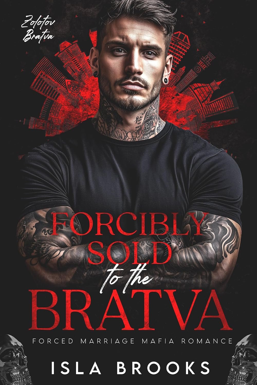 Forcibly Sold to the Bratva: Forced Marriage Mafia Romance (Zolotov Bratva Book 14)