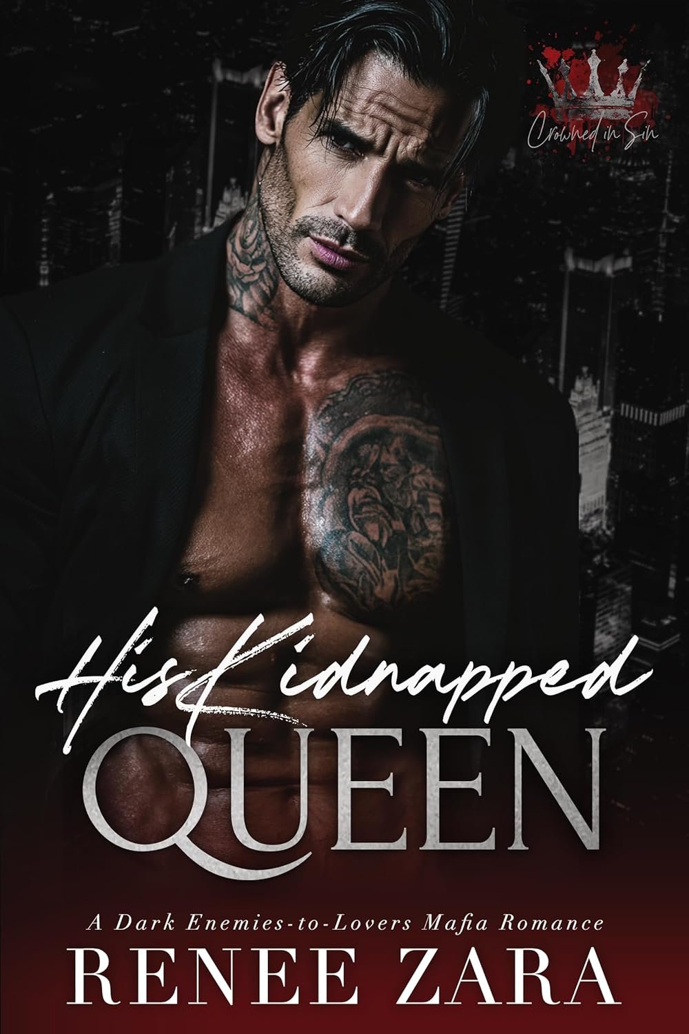 His Kidnapped Queen: A Dark, Enemies to Lovers, Mafia Romance (Crowned in Sin)