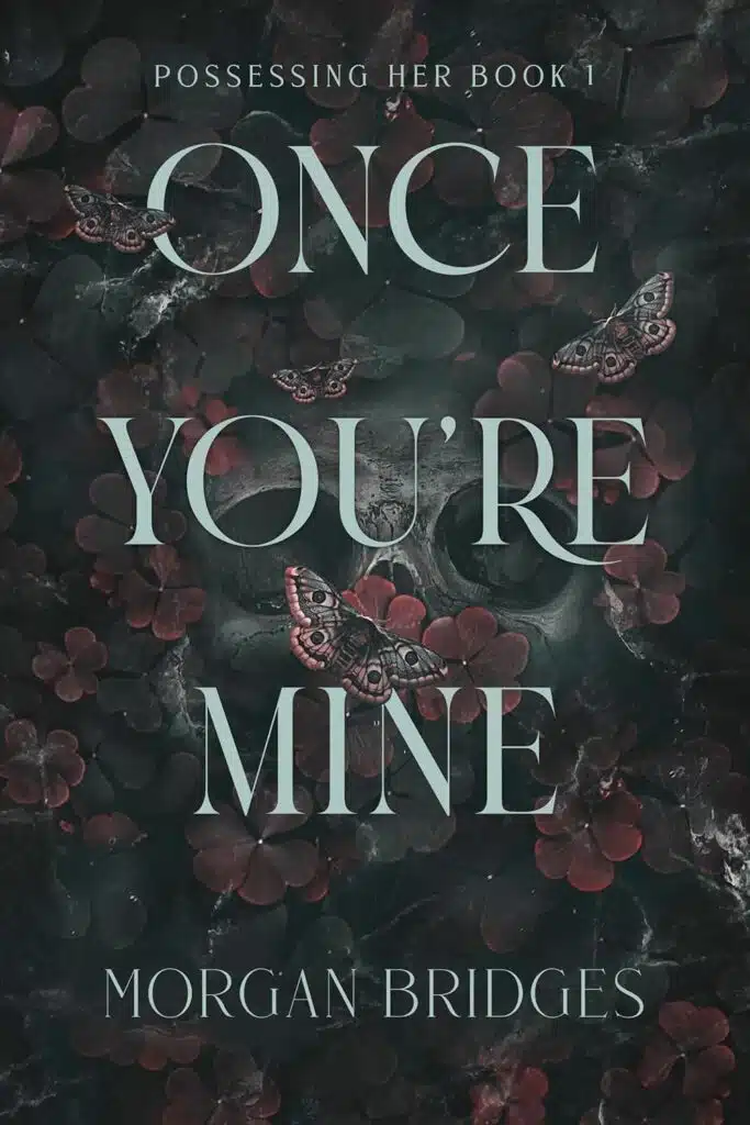 Once You’re Mine: A Dark Stalker Romance (Possessing Her)