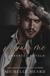 Restrain Me (Corrupted Royals)