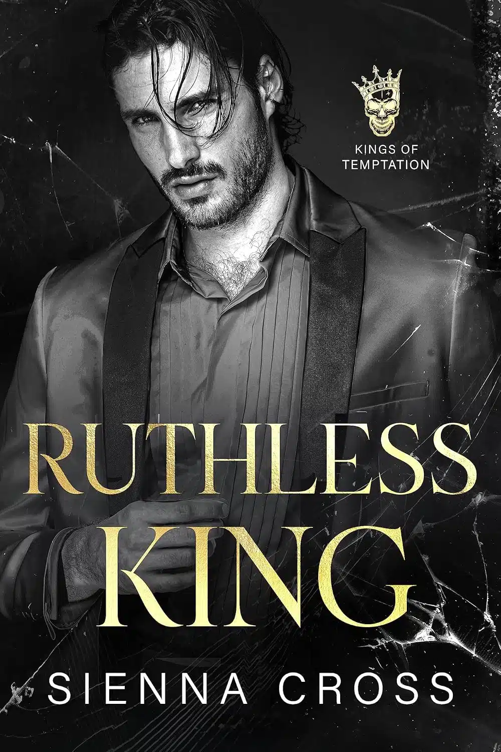 Ruthless King : A Dark Mafia Romance (Kings of Temptation)