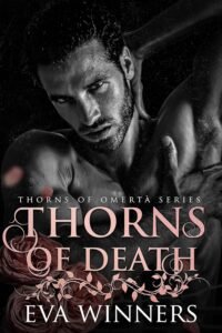 Thorns of Death: A Dark Mafia Romance (Thorns of Omertà Book 3)