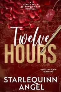 Twelve Hours: A Dark & Spicy Valentine’s Day Novella (Devil’s Bargain Series Book 1)