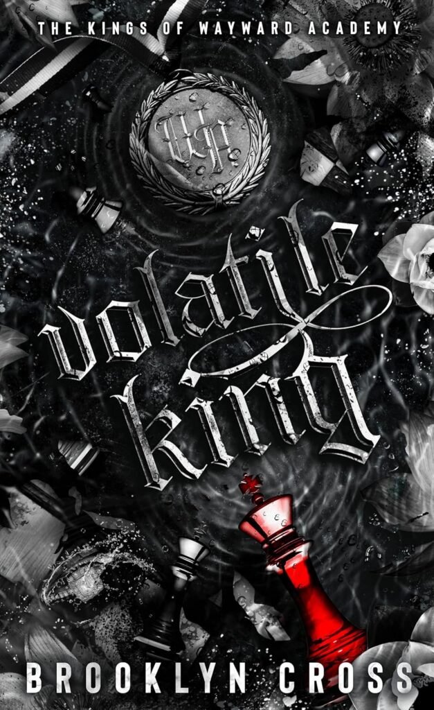 Volatile King: Book 6 Continues the Why Choose Dark Academy Romance (The Kings of Wayward Academy)