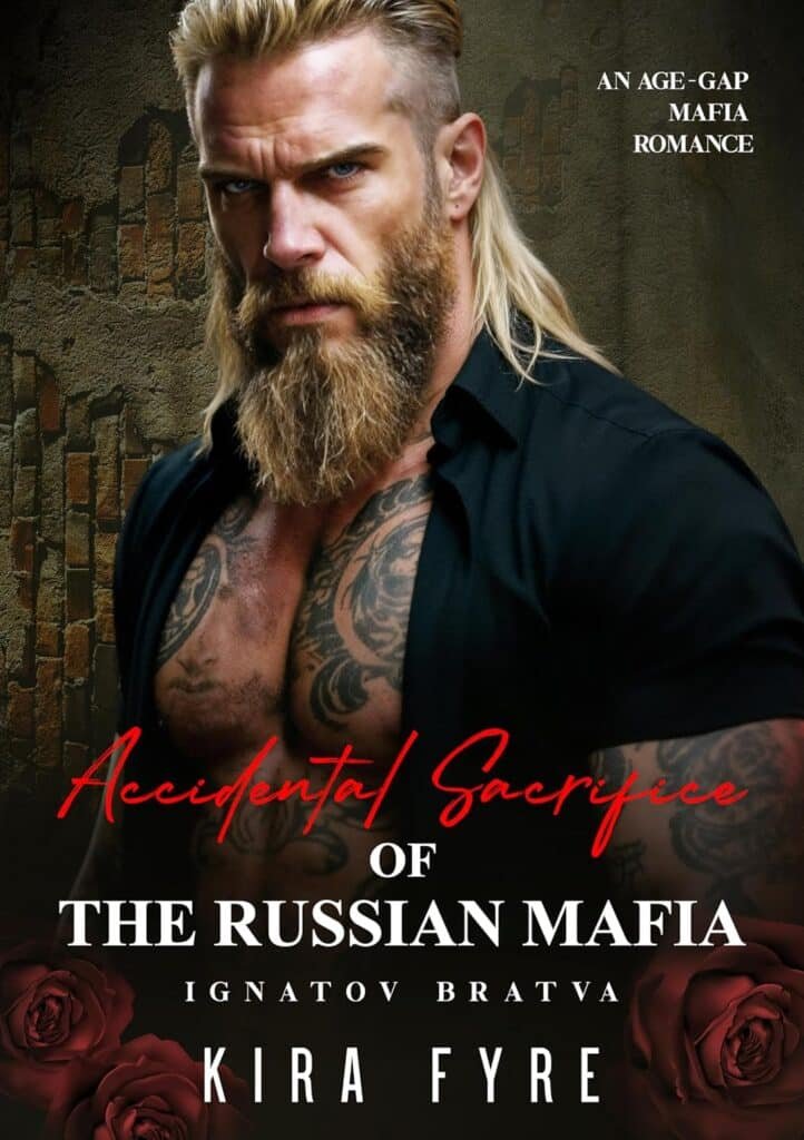 Accidental Sacrifice of the Russian Mafia: An Age-Gap Mafia Romance (Ignatov Bratva Book 10)