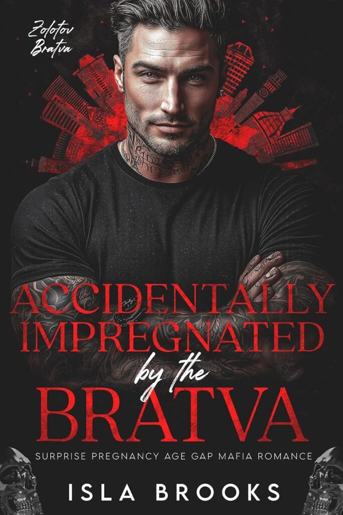 Accidentally Impregnated by the Bratva: Surprise Pregnancy Age Gap Mafia Romance (Zolotov Bratva Book 16)