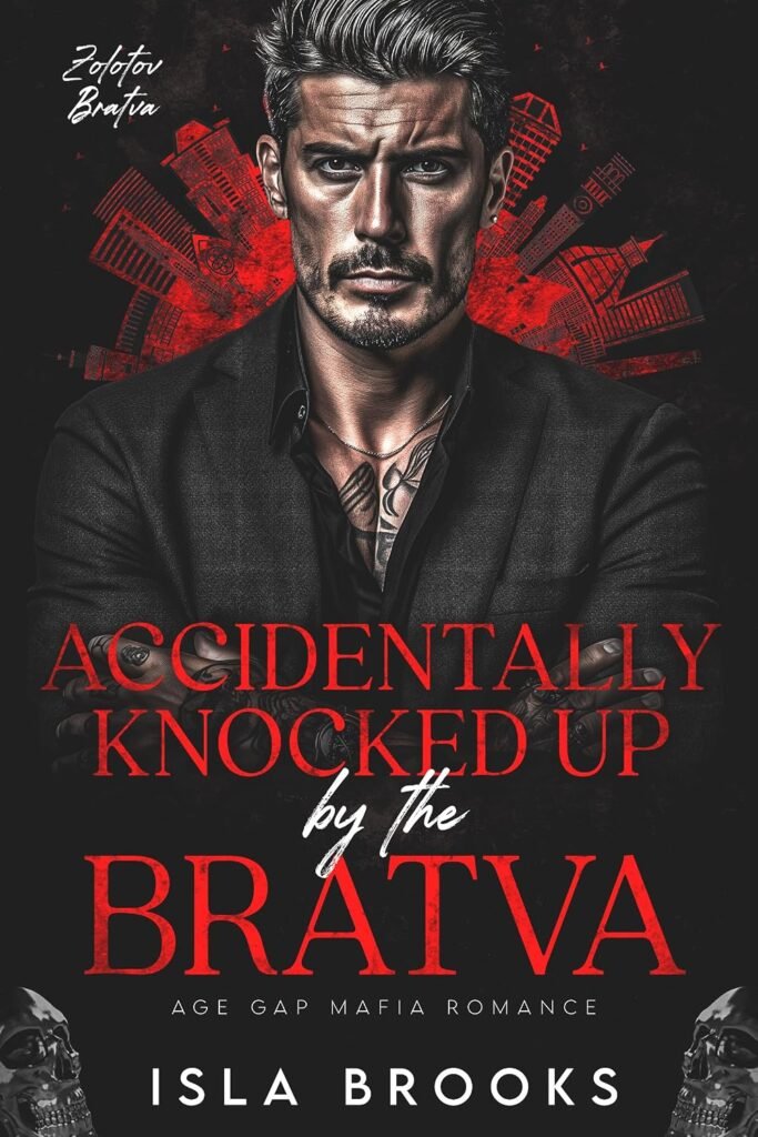 Accidentally Knocked Up by the Bratva: Age Gap Mafia Romance (Zolotov Bratva Book 9)