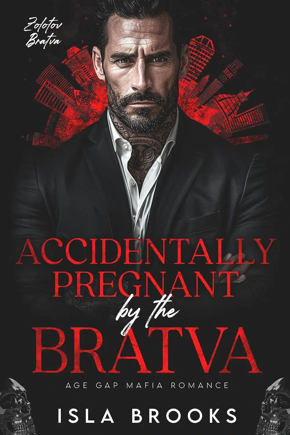Accidentally Pregnant by the Bratva: Age Gap Mafia Romance (Zolotov Bratva Book 4)