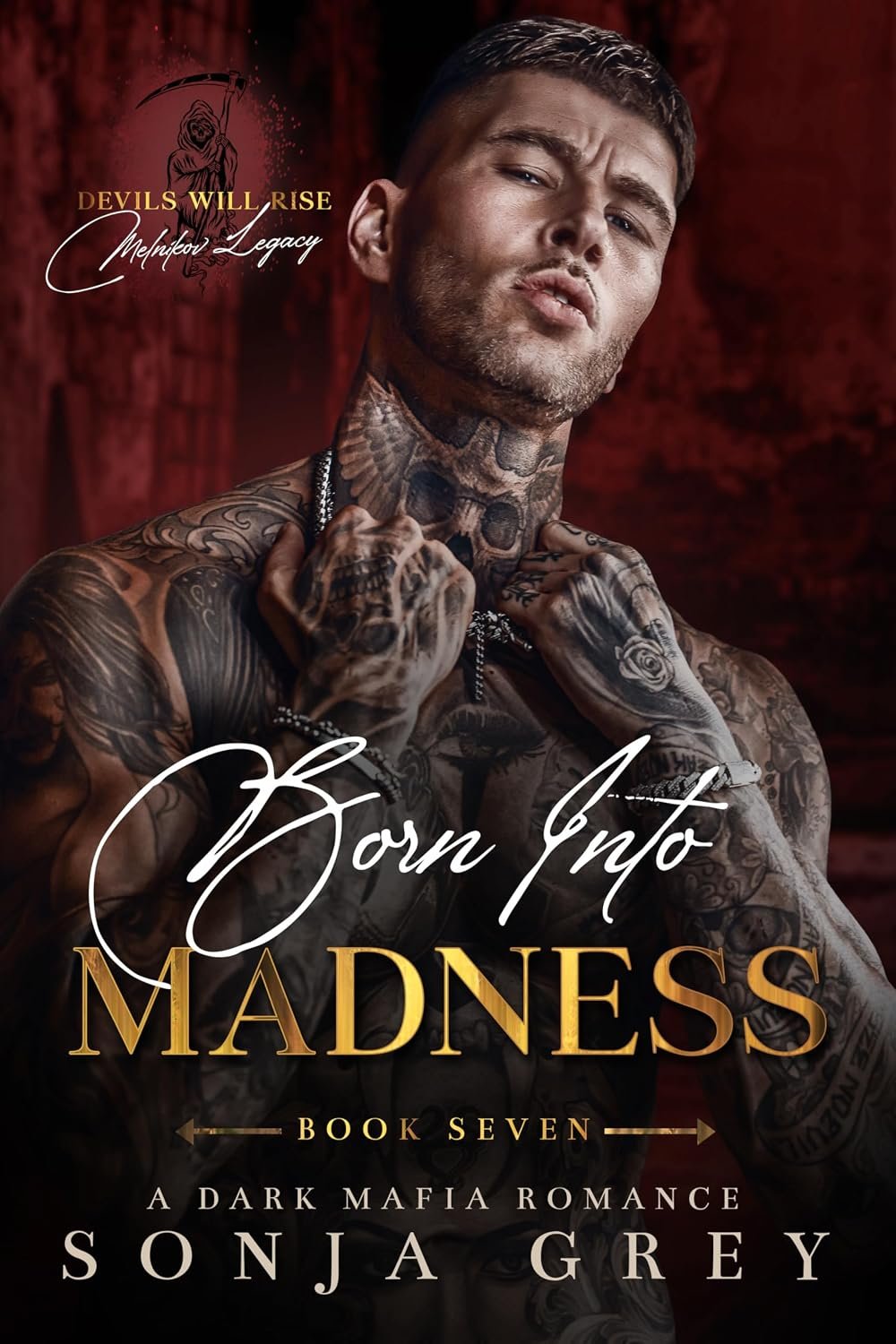 Born into Madness: A Dark Mafia Romance (Devils Will Rise: Melnikov Legacy Book 7) 1 Born into Madness: A Dark Mafia Romance (Devils Will Rise: Melnikov Legacy Book 7)