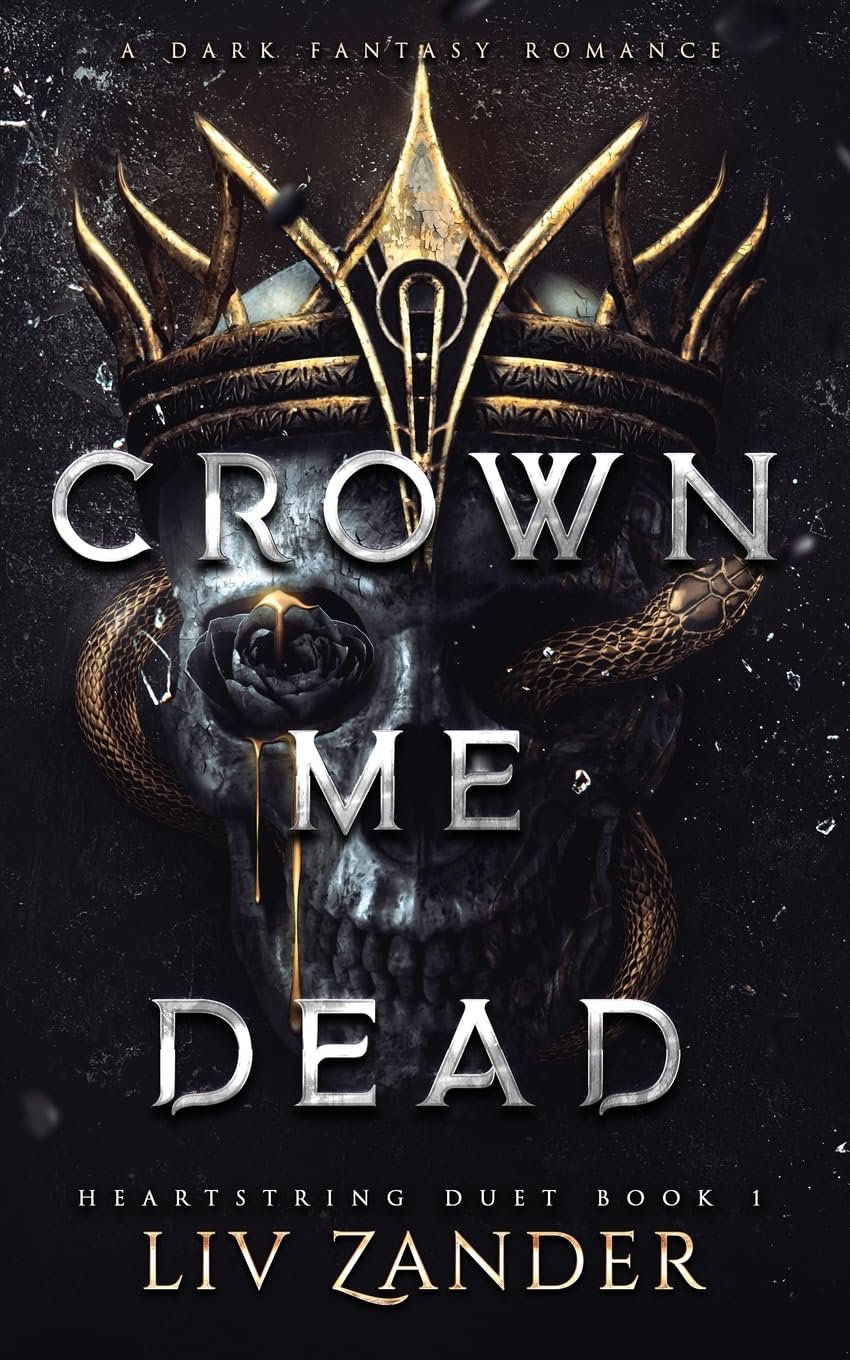 Crown Me Dead: A Dark Fantasy Romance (Heartstring Duet)
