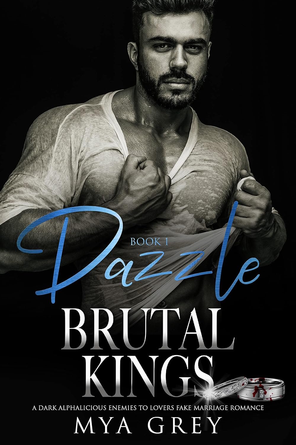 Dazzle ( Book 1) : A Dark Alphalicious, Enemies-to-Lovers Opposites Attract Saga Romance (Brutal Kings 6)
