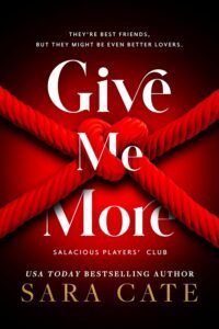 Give Me More: A Scorching Hot MMF Romance (Salacious Players’ Club)
