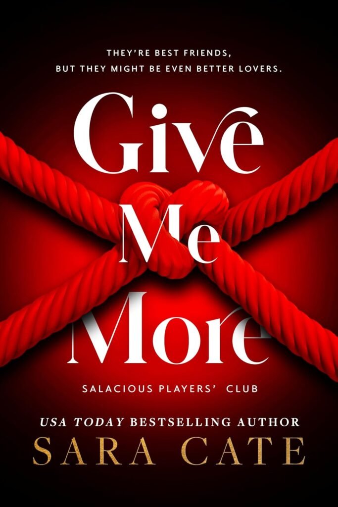 Give Me More: A Scorching Hot MMF Romance (Salacious Players’ Club)