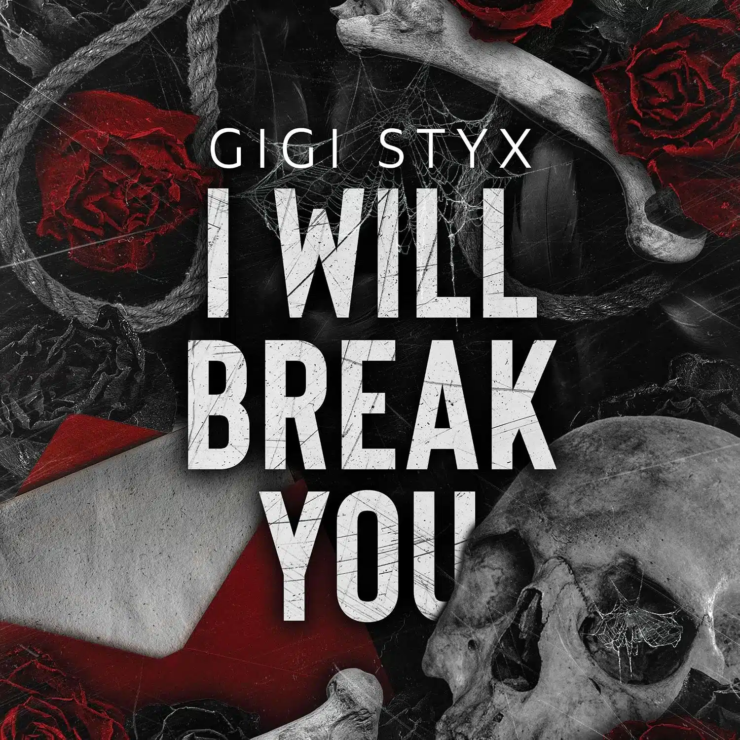 I Will Break You: A Dark Stalker Romance