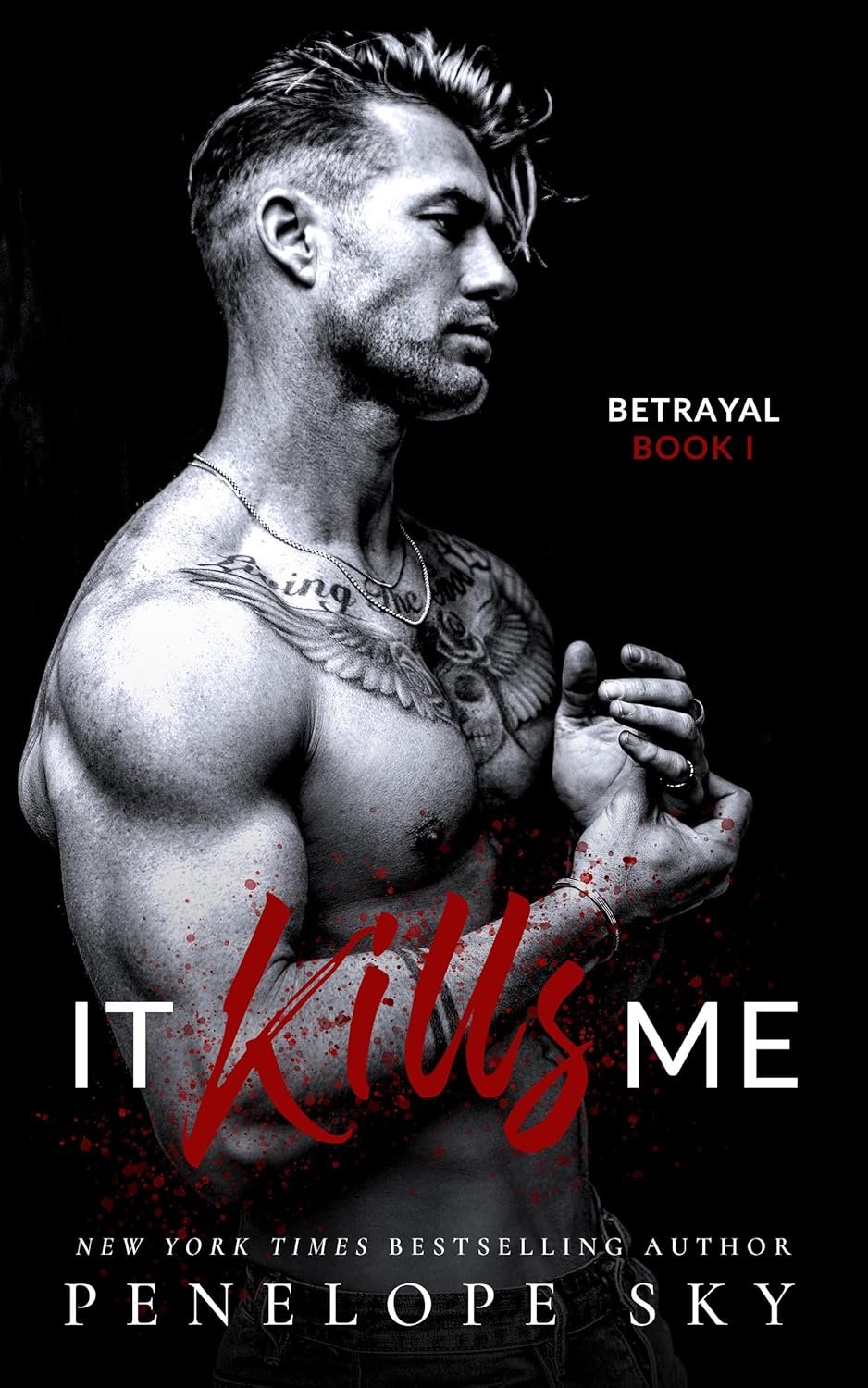 It Kills Me: A Forbidden Dark Romance (Betrayal Book 1) 1 It Kills Me: A Forbidden Dark Romance (Betrayal Book 1)