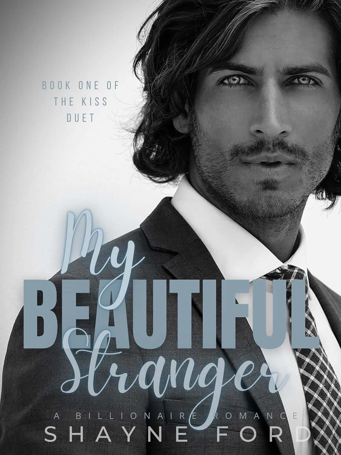 MY BEAUTIFUL STRANGER: A Billionaire Romance (THE KISS DUET Book 1)