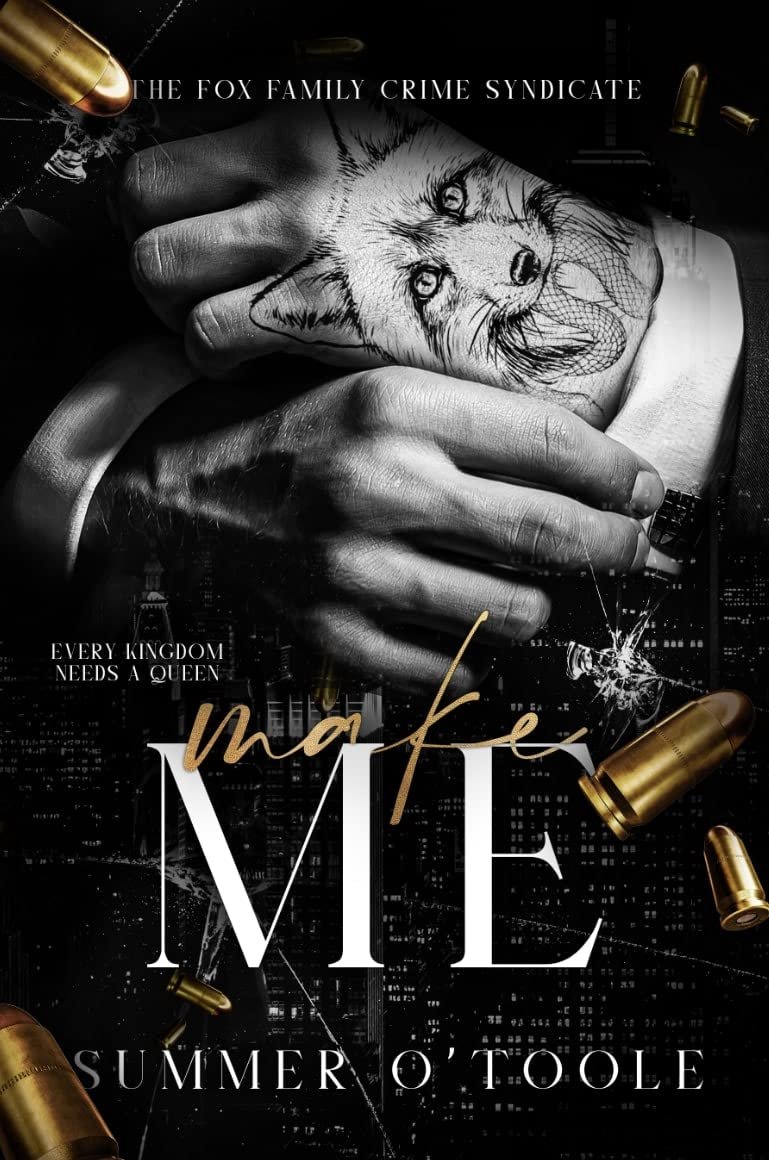 Make Me: A Dark Crime Syndicate Romance (The Fox Family Crime Syndicate Book 1) 1 Make Me: A Dark Crime Syndicate Romance (The Fox Family Crime Syndicate Book 1)