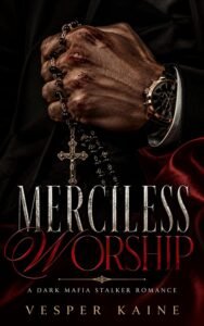 Merciless Worship: A Dark Mafia Stalker Romance (Dark Devotion Book 4)