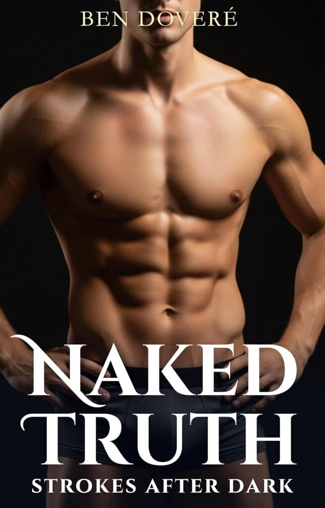 Naked Truth: An MM Best Friends to Lovers College Romance (Strokes After Dark Book 4)