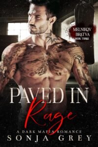 Paved in Rage: A Dark Mafia Romance (Melnikov Bratva Book 3)