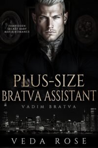 Plus-Size Bratva Assistant: Forbidden Secret Baby Mafia Romance (Vadim Bratva Book 17)