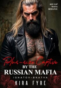 Plus-size Captive by the Russian Mafia: Age Gap Mafia Romance (Ignatov Bratva Book 8)