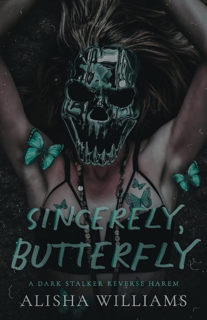 Sincerely, Butterfly : A Dark Reverse Harem Romance