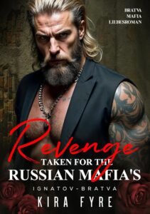 Taken for the Russian Mafia’s Revenge: Forced Marriage Bratva Romance (Ignatov Bratva Book 9)