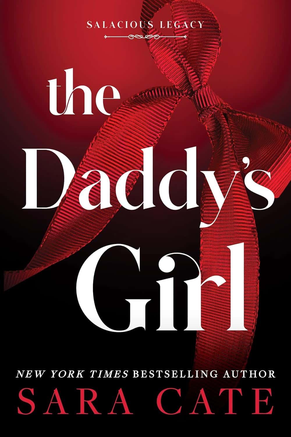 The Daddy’s Girl: A Sizzling Hot Age Gap Romance (Salacious Legacy Book 3)