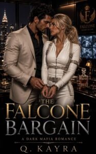 The Falcone Bargain: A Dark Mafia Romance (Sins of the Italian Mafia Book 3)