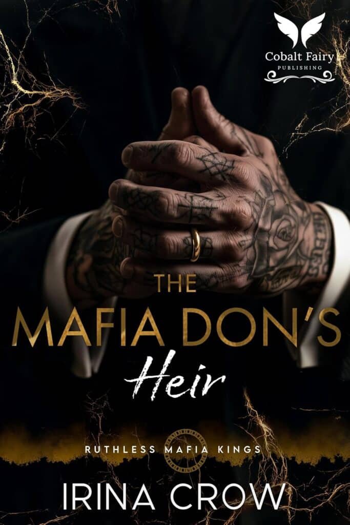 The Mafia Don’s Heir: A Dark, Arranged Marriage Mafia Romance (Ruthless Mafia Kings Book 1)