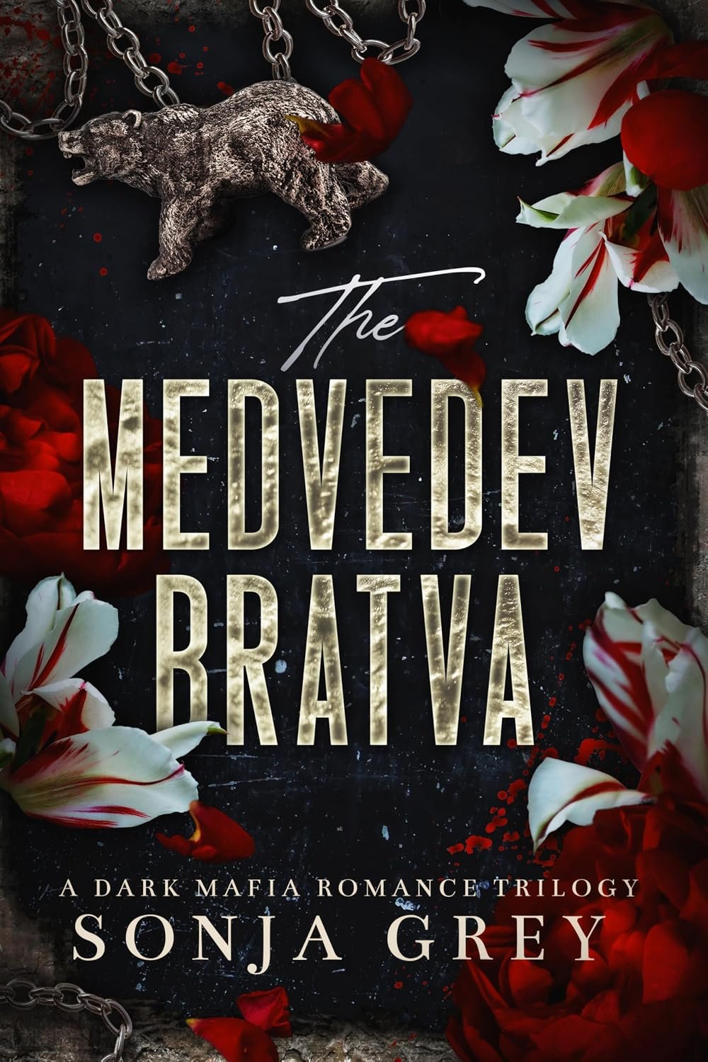 The Medvedev Bratva: A Dark Mafia Romance Trilogy Collection 1 The Medvedev Bratva: A Dark Mafia Romance Trilogy Collection