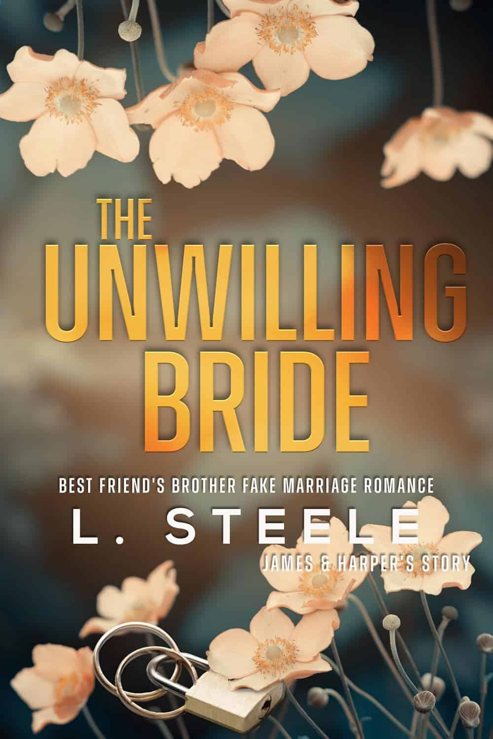 The Unwilling Bride: A Best Friend’s Brother Fake Marriage Romance (The Hamiltons : A Fake Marriage Billionaire Romance series Book 1)