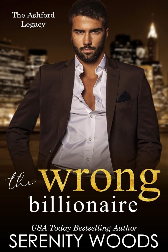 The Wrong Billionaire (The Ashford Legacy Book 1)