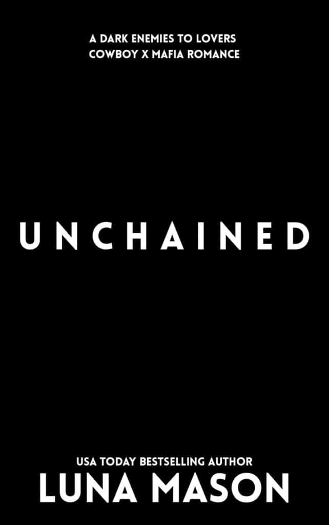 UNCHAINED: A Dark Mafia Cowboy Romance (Beneath The Reign Book 3)