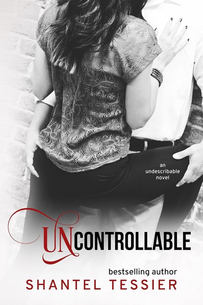 Uncontrollable (Undescribable Book 3)
