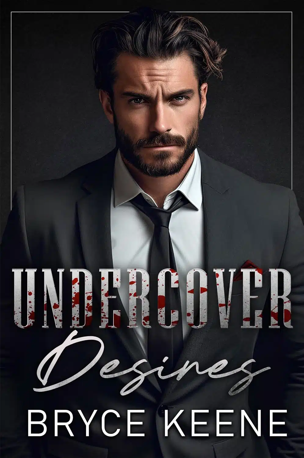 Undercover Desires: A Dark Mafia, Enemies to Lovers Romance