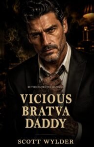 Vicious Bratva Daddy: An Age Gap Surprise Pregnancy Dark Romance (Ruthless Bratva Daddies Book 12)