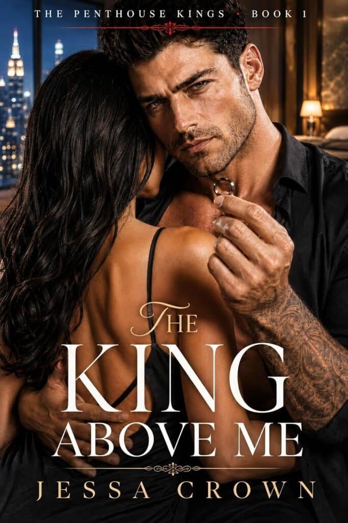 The King Above Me: A Steamy Billionaire Forced Marriage Bratva Romance (The Penthouse Kings Book 1)