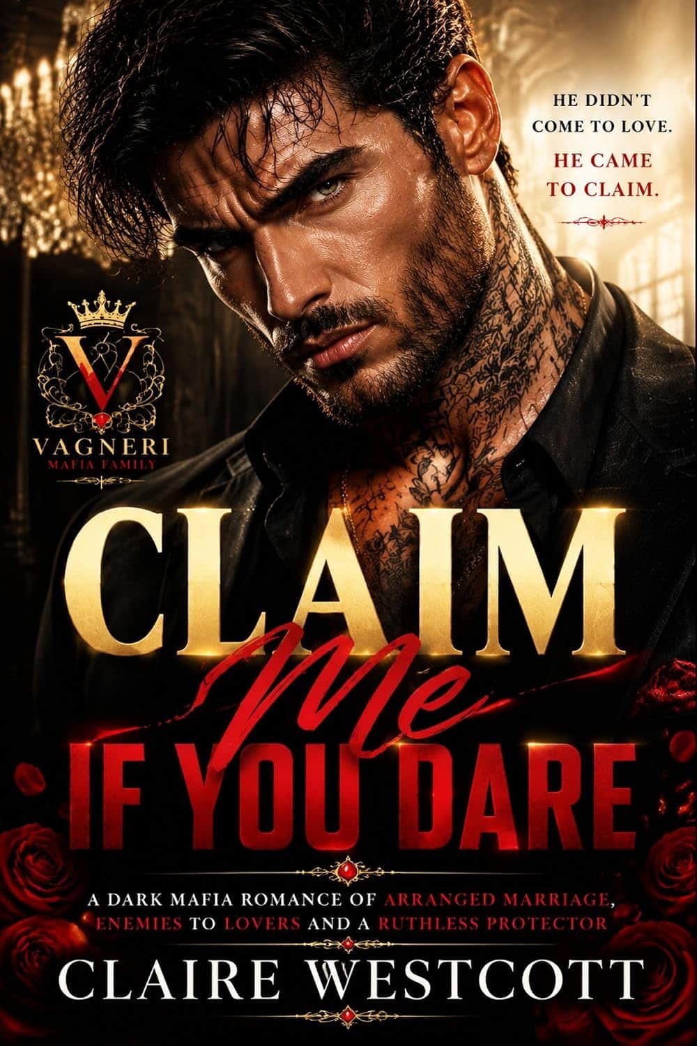 Claim Me If You Dare: A Dark Mafia Romance of Arranged Marriage, Enemies to Lovers and a Ruthless Protector (forbidden love untamed desires Book 3)