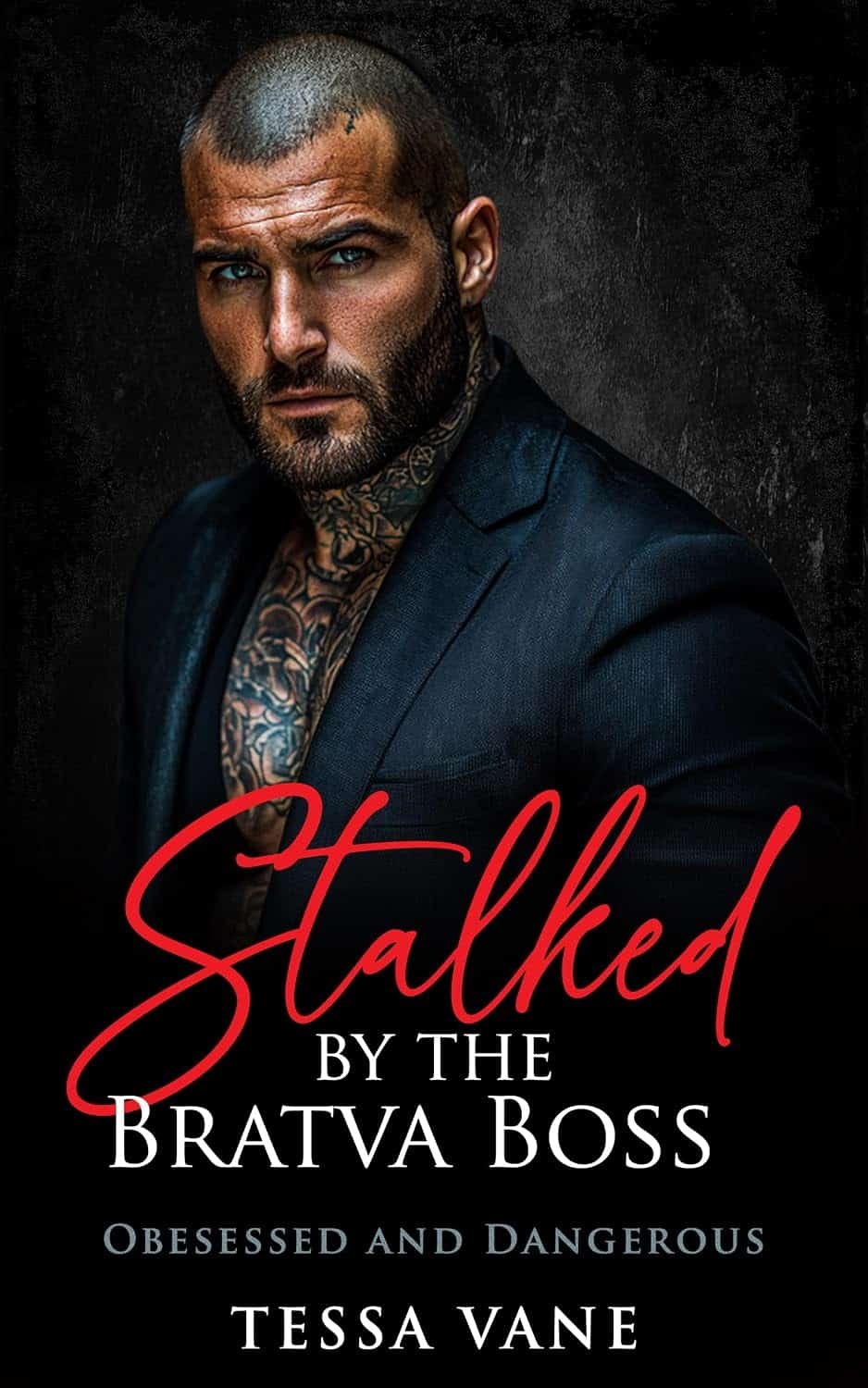 Stalked by the Bratva Boss: A Possessive Dark Mafia Romance (Obsessed and Dangerous Dark Romances Book 1)