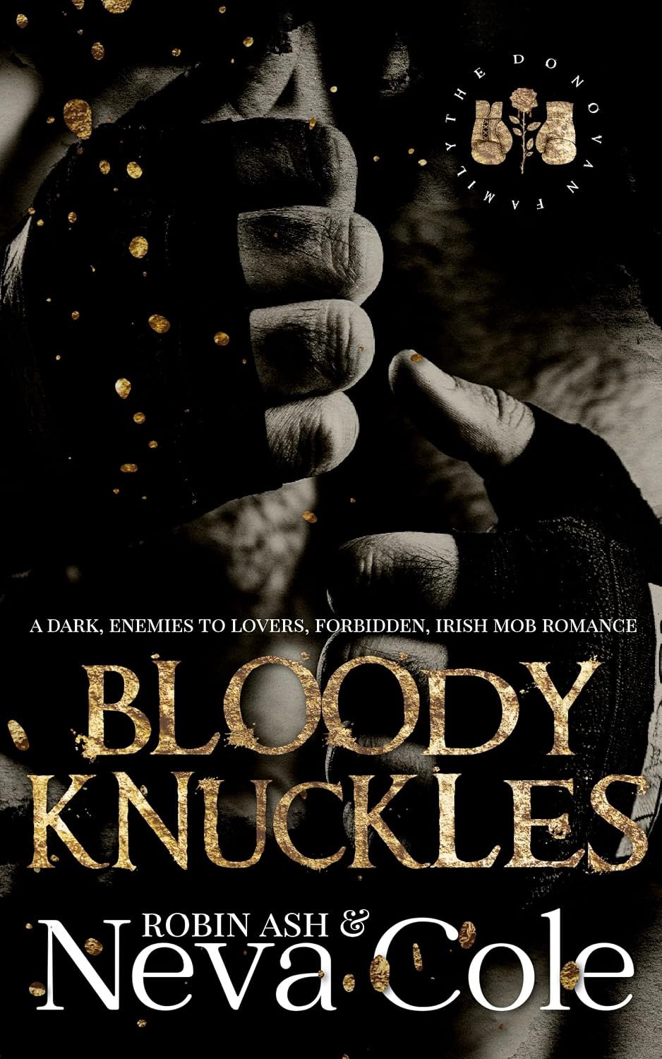 Bloody Knuckles: A Dark, Enemies to Lovers, Forbidden, Irish Mob Romance (The Donovan Family Book 1)